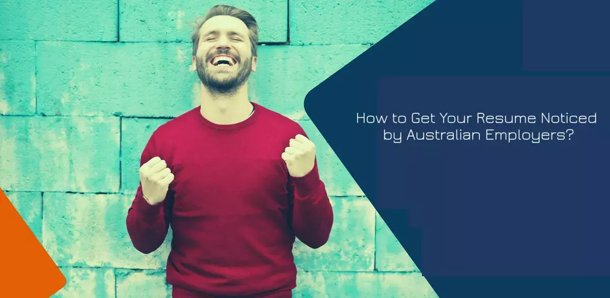 How to Get Your Resume Noticed by Australian Employers?